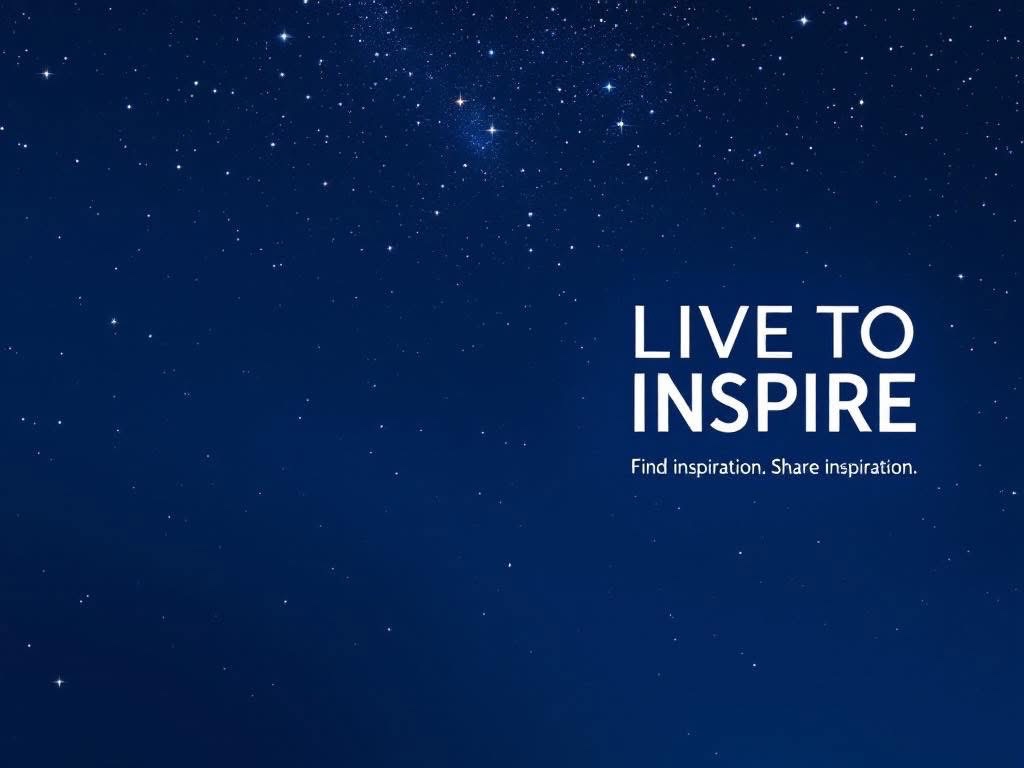 Live to Inspire — Find inspiration. Share inspiration.